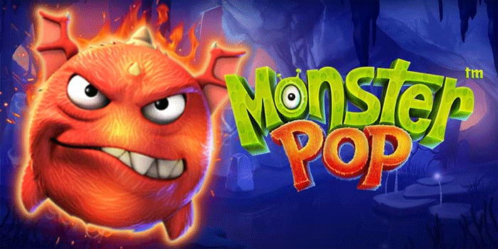 Slot Monster Pop Dengan Sistem Fair Play dan Hadiah Fantastis