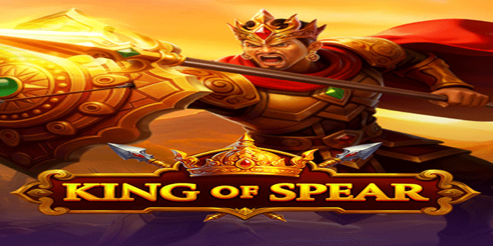 Cara Main Slot King Of Spear Biar Menang Lebih Lama