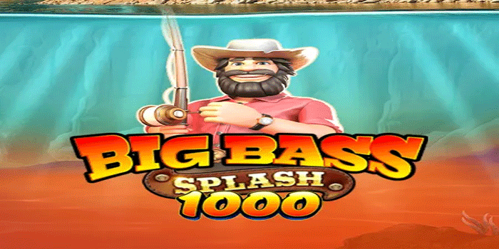 Panduan Lengkap Pola Gacor Slot Big Bass Splash 1000