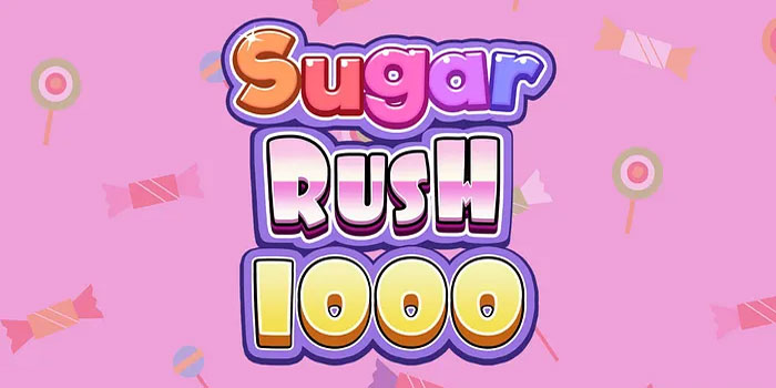Cara Meningkatkan Peluang Menang Slot Sugar Rush 1000